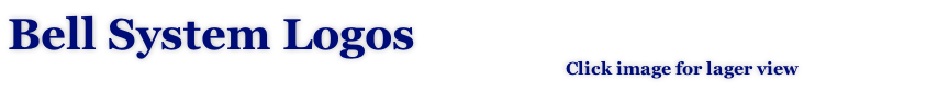 Bell System Logos  
                                                                                                                               Click image for lager view
